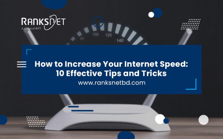 How To Increase Your Internet Speed 10 Effective Tips