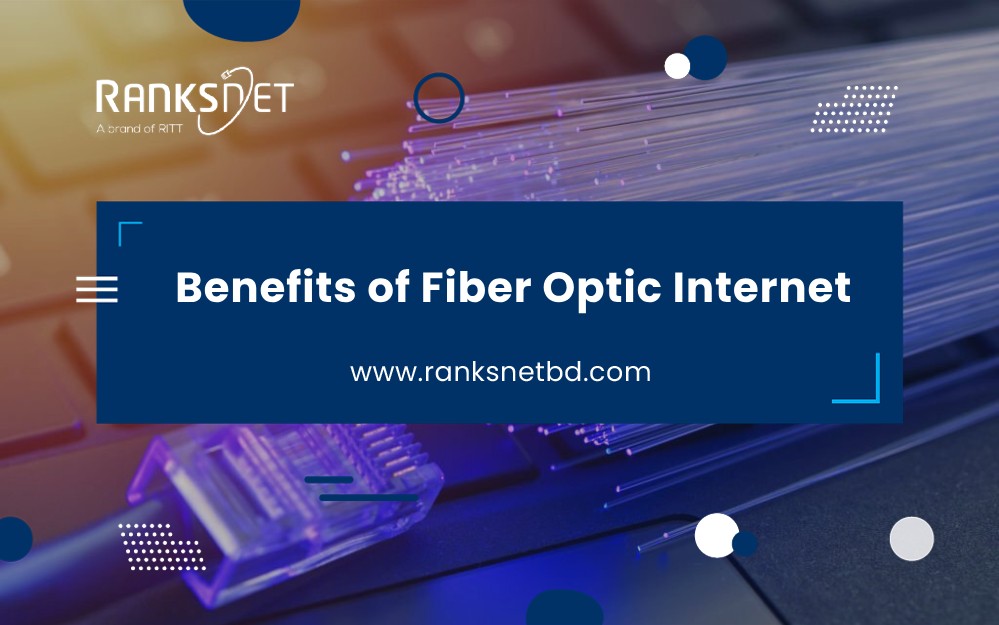 Benefits of Fiber Optic Internet For Individuals & Business